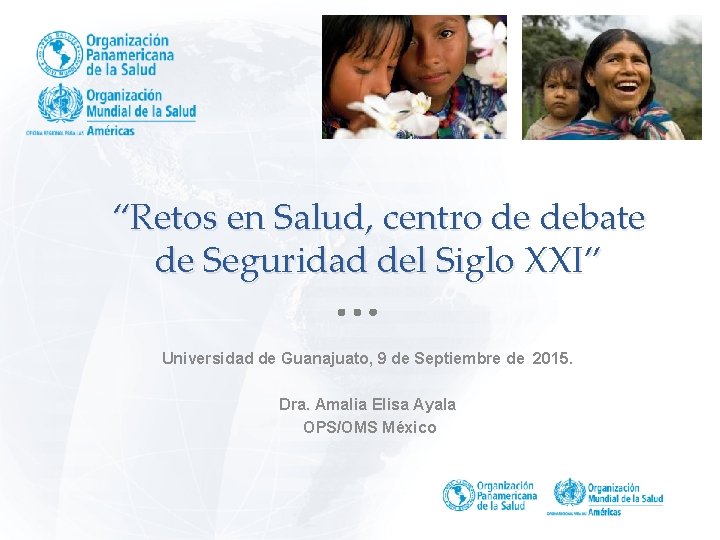 “Retos en Salud, centro de debate de Seguridad del Siglo XXI” Universidad de Guanajuato,