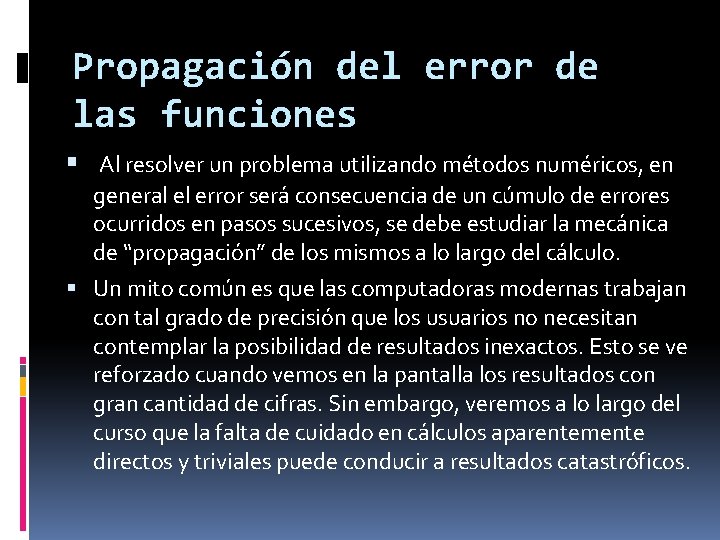 Propagación del error de las funciones Al resolver un problema utilizando métodos numéricos, en