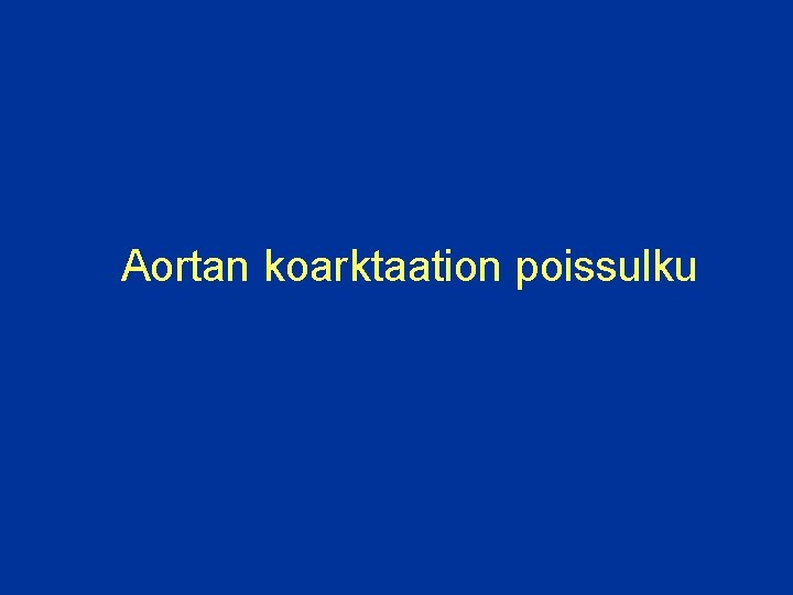 Aortan koarktaation poissulku 