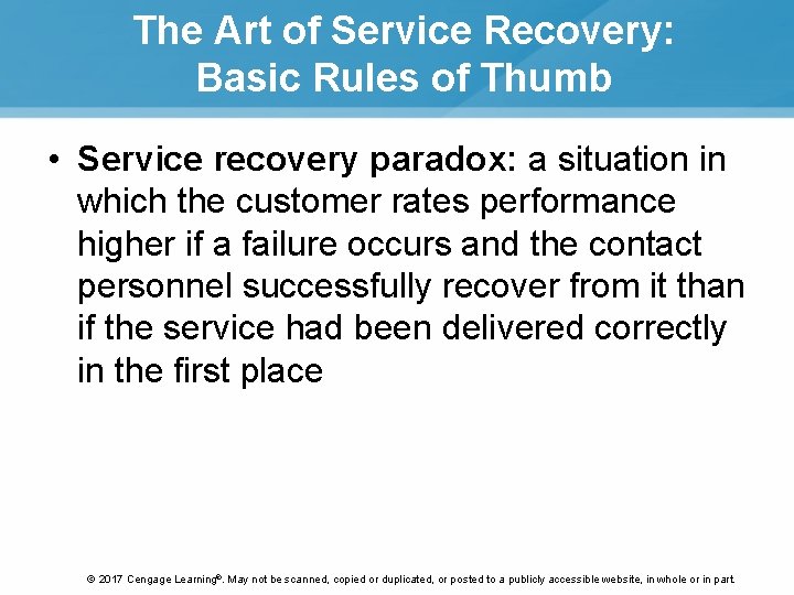 The Art of Service Recovery: Basic Rules of Thumb • Service recovery paradox: a