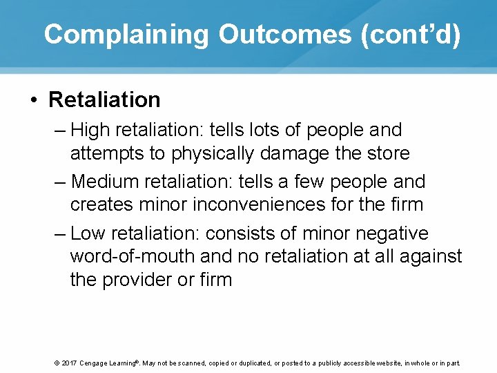 Complaining Outcomes (cont’d) • Retaliation – High retaliation: tells lots of people and attempts