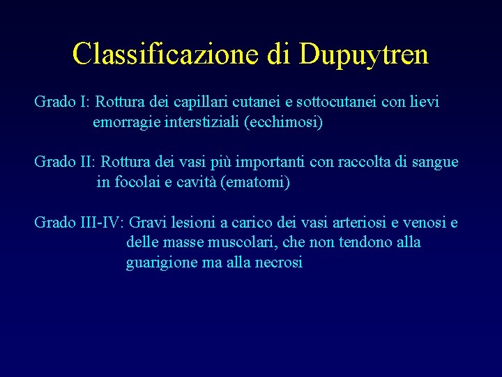 Classificazione di Dupuytren Grado I: Rottura dei capillari cutanei e sottocutanei con lievi emorragie