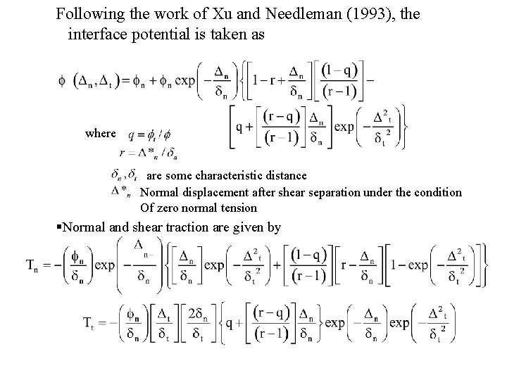 Following the work of Xu and Needleman (1993), the interface potential is taken as Following the work of Xu and Needleman (1993), the interface potential is taken as