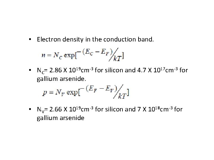  • Electron density in the conduction band. • NC= 2. 86 X 1019