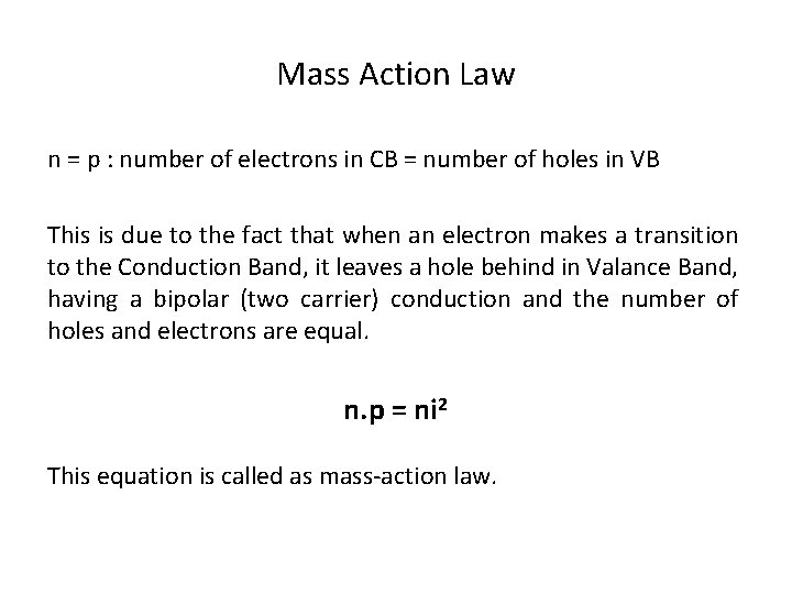 Mass Action Law n = p : number of electrons in CB = number