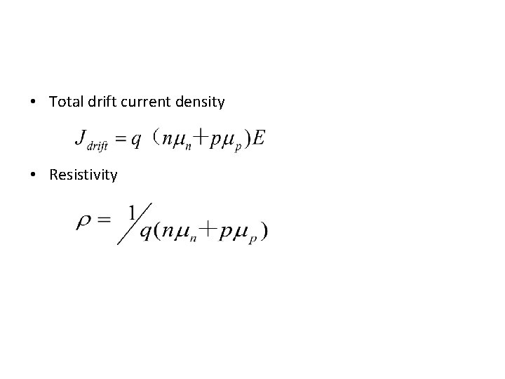  • Total drift current density • Resistivity 
