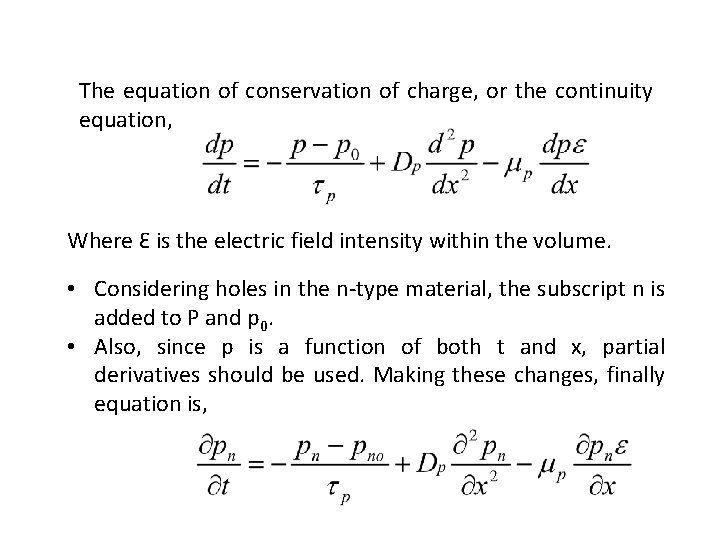 The equation of conservation of charge, or the continuity equation, Where Ɛ is the