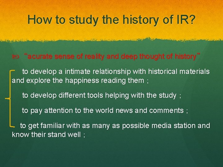 How to study the history of IR? “acurate sense of reality and deep thought