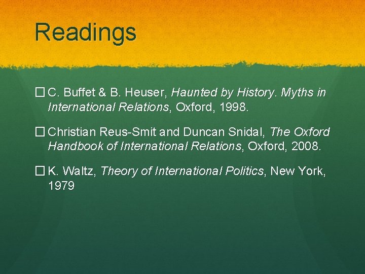 Readings � C. Buffet & B. Heuser, Haunted by History. Myths in International Relations,