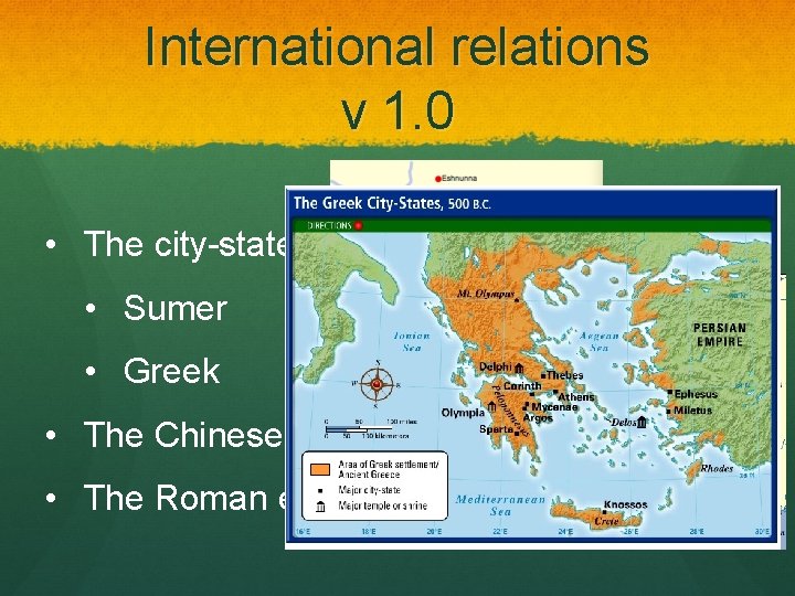 International relations v 1. 0 • The city-states • Sumer • Greek • The