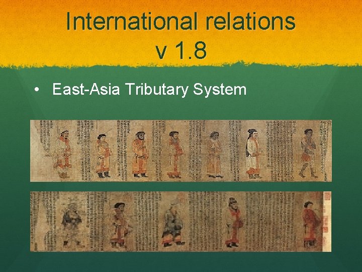 International relations v 1. 8 • East-Asia Tributary System 