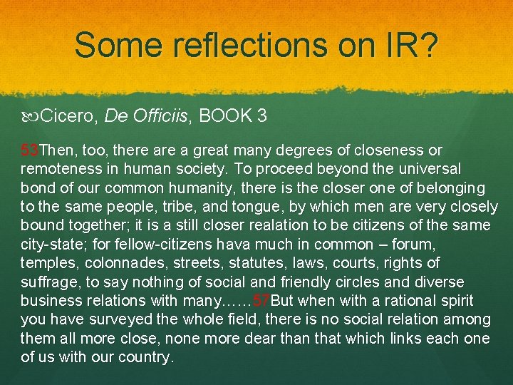 Some reflections on IR? Cicero, De Officiis, BOOK 3 53 Then, too, there a