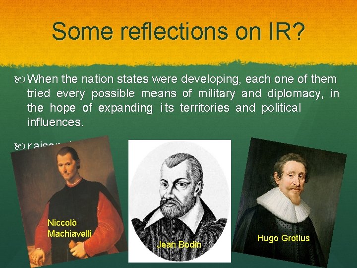 Some reflections on IR? When the nation states were developing, each one of them