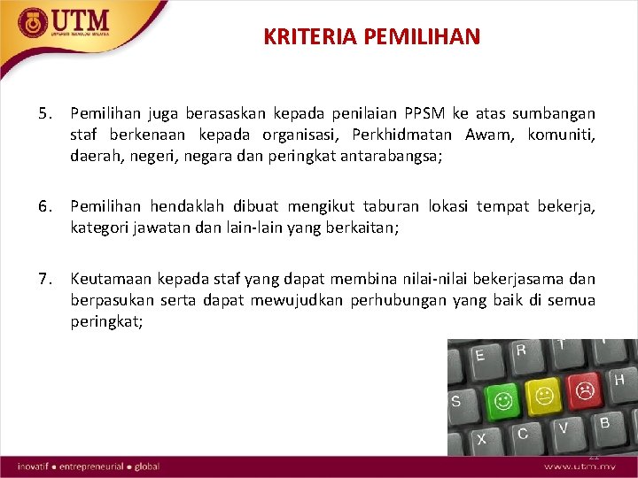 KRITERIA PEMILIHAN 5. Pemilihan juga berasaskan kepada penilaian PPSM ke atas sumbangan staf berkenaan