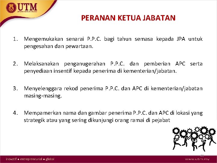 PERANAN KETUA JABATAN 1. Mengemukakan senarai P. P. C. bagi tahun semasa kepada JPA