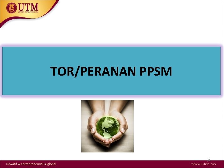 TOR/PERANAN PPSM 34 