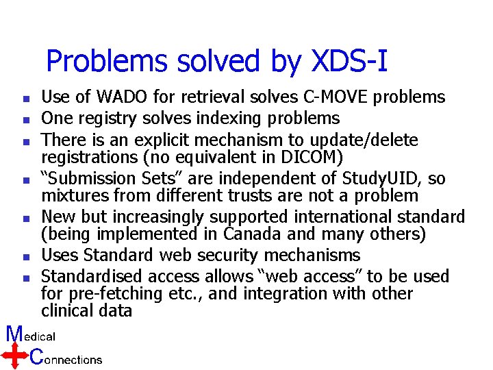 Problems solved by XDS-I n n n n Use of WADO for retrieval solves