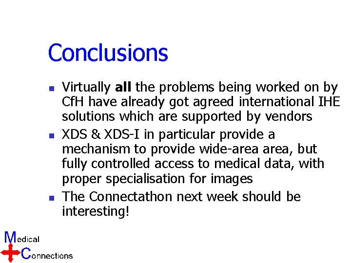 Conclusions n n n Virtually all the problems being worked on by Cf. H