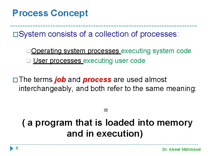 Process Concept �System consists of a collection of processes: q Operating q system processes