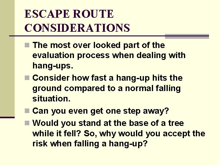 ESCAPE ROUTE CONSIDERATIONS n The most over looked part of the evaluation process when ESCAPE ROUTE CONSIDERATIONS n The most over looked part of the evaluation process when