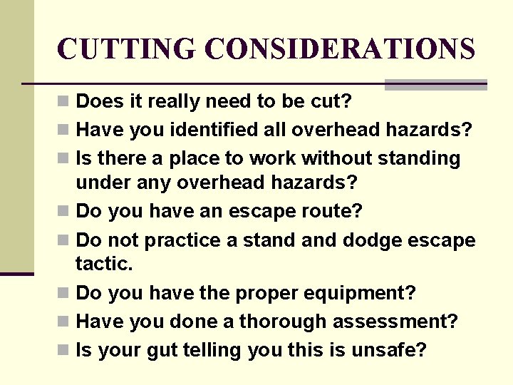 CUTTING CONSIDERATIONS n Does it really need to be cut? n Have you identified CUTTING CONSIDERATIONS n Does it really need to be cut? n Have you identified