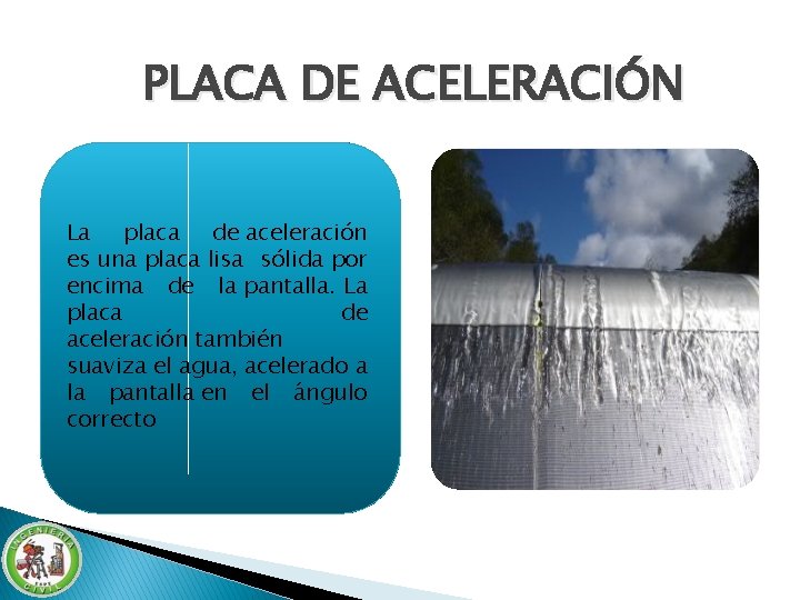 PLACA DE ACELERACIÓN La placa de aceleración es una placa lisa sólida por encima PLACA DE ACELERACIÓN La placa de aceleración es una placa lisa sólida por encima