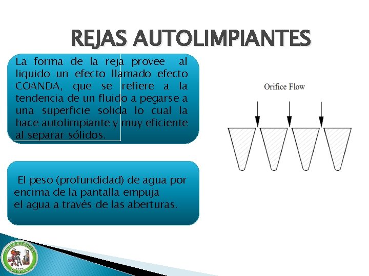 REJAS AUTOLIMPIANTES La forma de la reja provee al liquido un efecto llamado efecto REJAS AUTOLIMPIANTES La forma de la reja provee al liquido un efecto llamado efecto