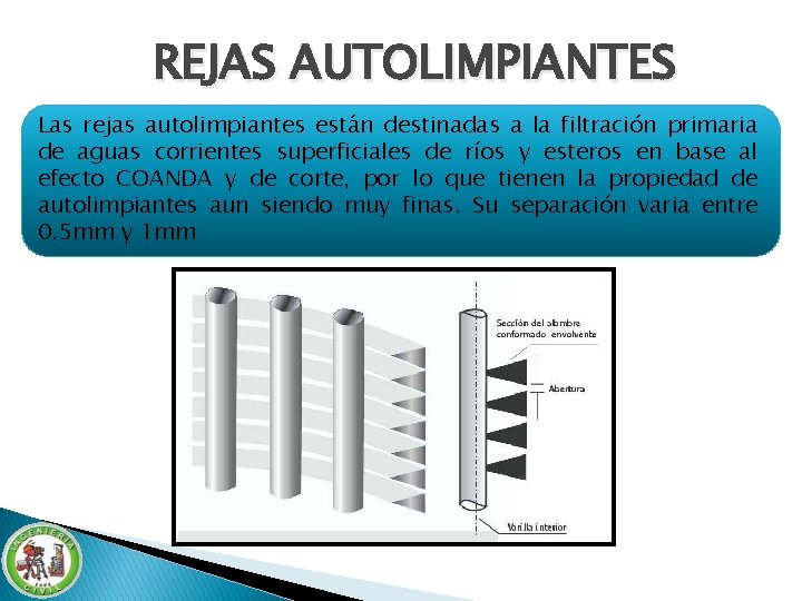 REJAS AUTOLIMPIANTES Las rejas autolimpiantes están destinadas a la filtración primaria de aguas corrientes REJAS AUTOLIMPIANTES Las rejas autolimpiantes están destinadas a la filtración primaria de aguas corrientes