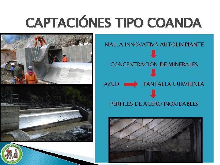 CAPTACIÓNES TIPO COANDA MALLA INNOVATIVA AUTOLIMPIANTE CONCENTRACIÓN DE MINERALES AZUD PANTALLA CURVILINEA PERFILES DE CAPTACIÓNES TIPO COANDA MALLA INNOVATIVA AUTOLIMPIANTE CONCENTRACIÓN DE MINERALES AZUD PANTALLA CURVILINEA PERFILES DE