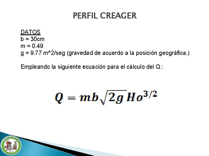 PERFIL CREAGER DATOS b = 30 cm m = 0. 49 g = 9. PERFIL CREAGER DATOS b = 30 cm m = 0. 49 g = 9.