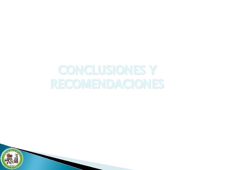 CONCLUSIONES Y RECOMENDACIONES CONCLUSIONES Y RECOMENDACIONES