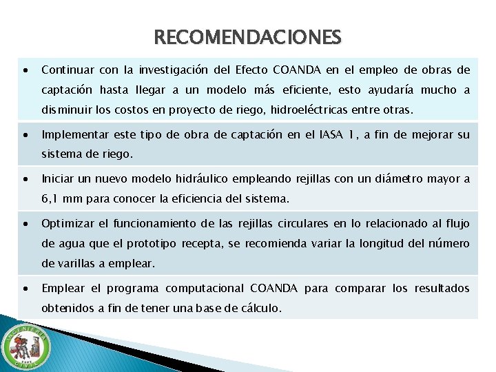 RECOMENDACIONES Continuar con la investigación del Efecto COANDA en el empleo de obras de RECOMENDACIONES Continuar con la investigación del Efecto COANDA en el empleo de obras de