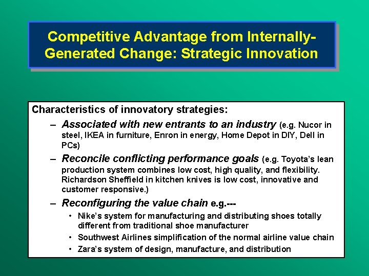 Competitive Advantage from Internally. Generated Change: Strategic Innovation Characteristics of innovatory strategies: – Associated