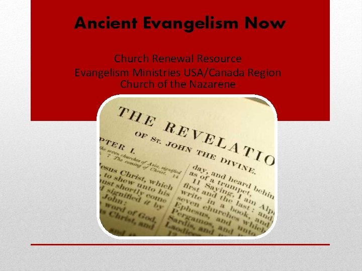 Ancient Evangelism Now Church Renewal Resource Evangelism Ministries USA/Canada Region Church of the Nazarene