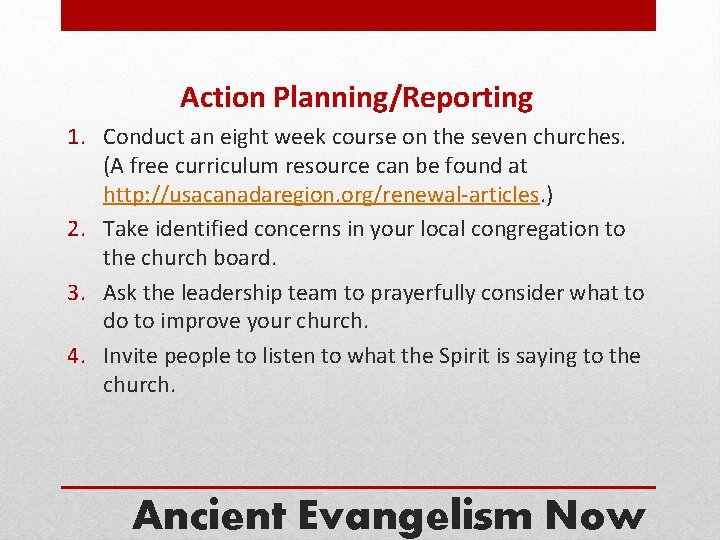 Action Planning/Reporting 1. Conduct an eight week course on the seven churches. (A free