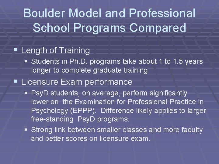 Boulder Model and Professional School Programs Compared § Length of Training § Students in