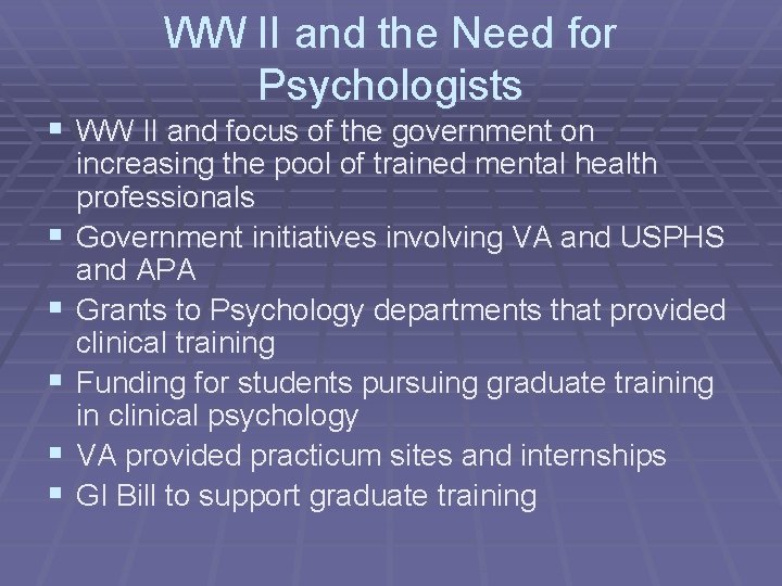 WW II and the Need for Psychologists § WW II and focus of the