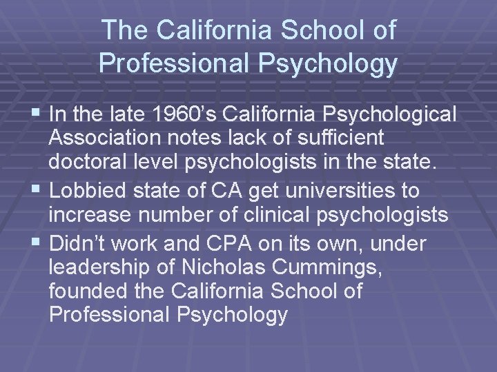 The California School of Professional Psychology § In the late 1960’s California Psychological Association