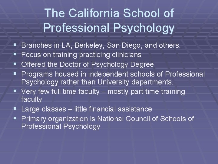 The California School of Professional Psychology § § Branches in LA, Berkeley, San Diego,