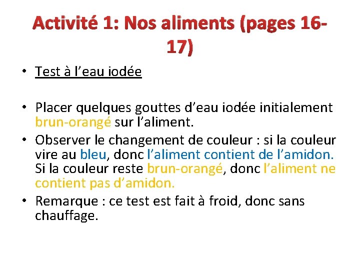 Activité 1: Nos aliments (pages 1617) • Test à l’eau iodée • Placer quelques