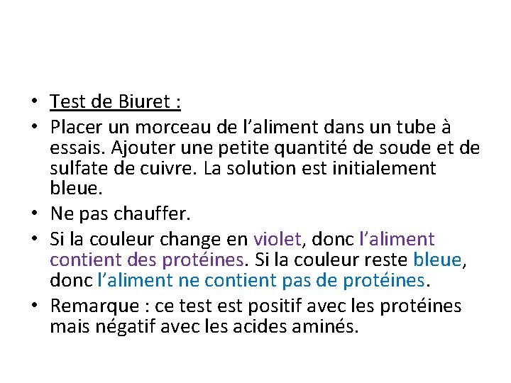  • Test de Biuret : • Placer un morceau de l’aliment dans un