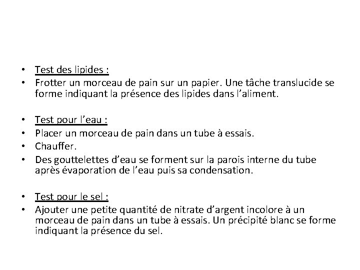  • Test des lipides : • Frotter un morceau de pain sur un