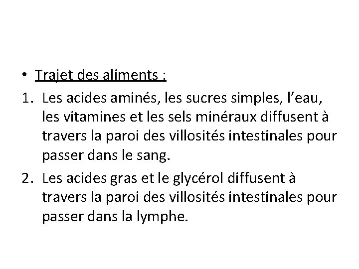  • Trajet des aliments : 1. Les acides aminés, les sucres simples, l’eau,