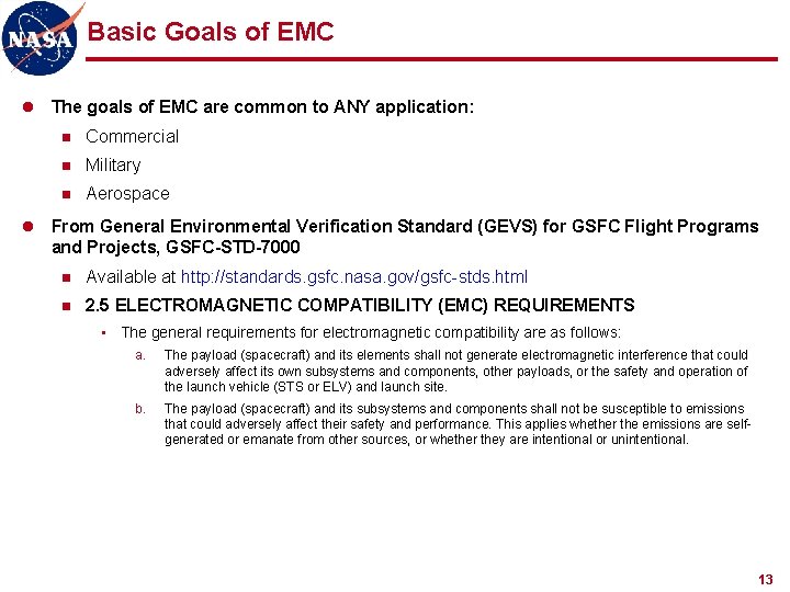 Basic Goals of EMC l The goals of EMC are common to ANY application: