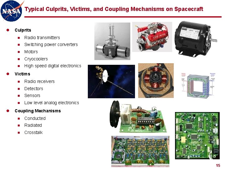 Typical Culprits, Victims, and Coupling Mechanisms on Spacecraft l l l Culprits n Radio