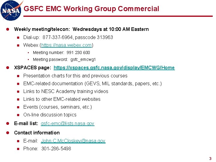 GSFC EMC Working Group Commercial l Weekly meeting/telecon: Wednesdays at 10: 00 AM Eastern