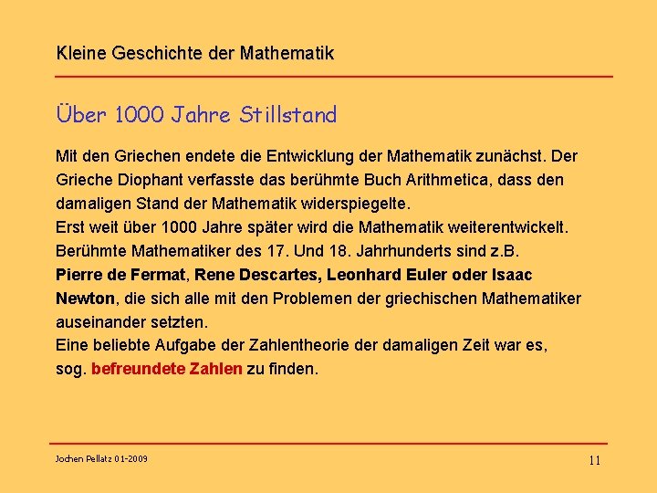 Kleine Geschichte der Mathematik Über 1000 Jahre Stillstand Mit den Griechen endete die Entwicklung