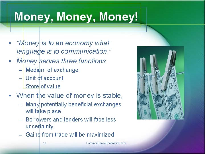 Money, Money! • “Money is to an economy what language is to communication. ”