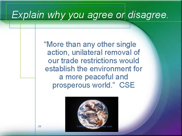 Explain why you agree or disagree. “More than any other single action, unilateral removal