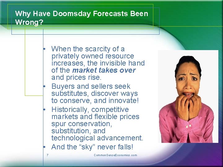 Why Have Doomsday Forecasts Been Wrong? • When the scarcity of a privately owned